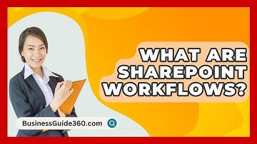 What Are SharePoint Workflows? - BusinessGuide360.com