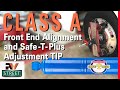 Class A Front End Alignment & Safe-T-Plus Adjustment Tip. Important info.