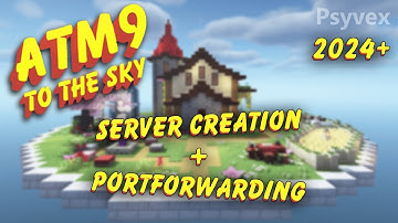 ATM 9 To the Sky // Server Creation + PortForwarding // 2024 Edition