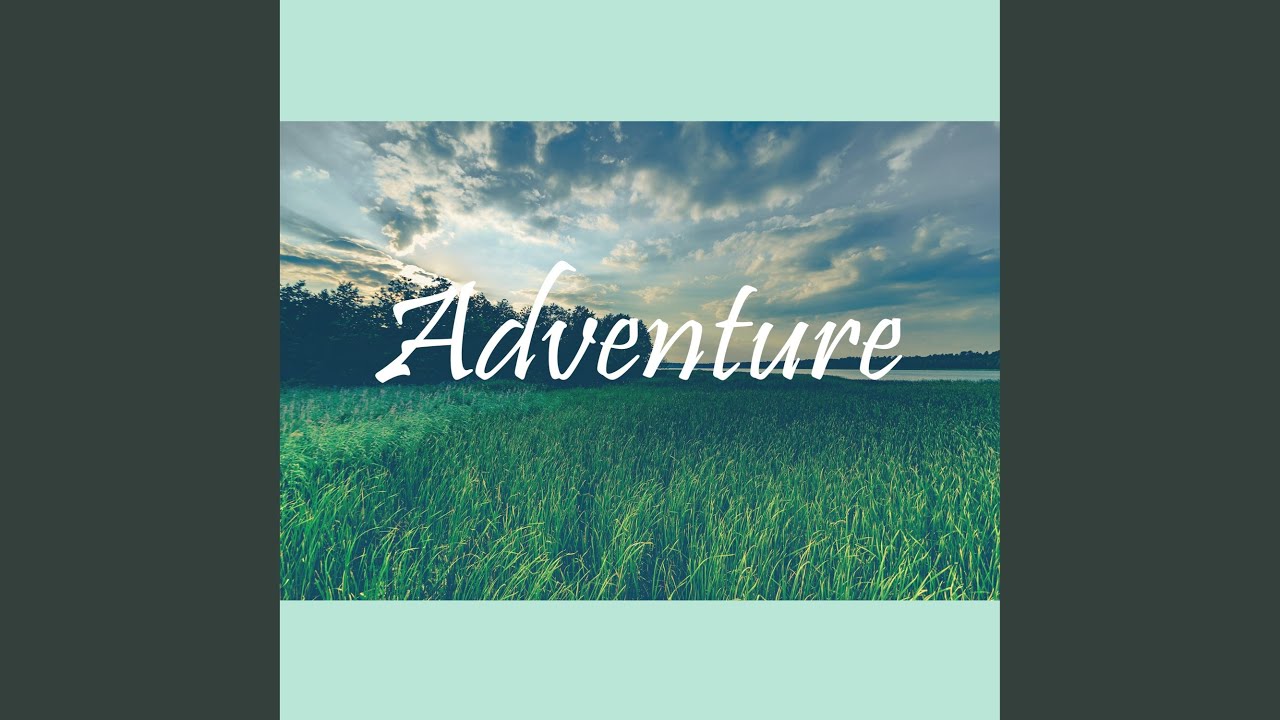 Adventure - YouTube