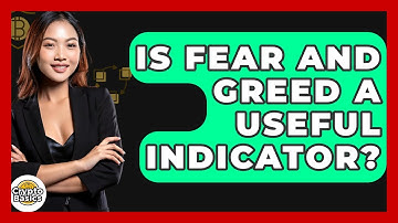 Is Fear And Greed A Useful Indicator? - CryptoBasics360.com