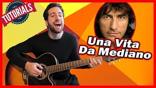 Video thumbnail of "Tutorial Chitarra ➔ "Una Vita Da Mediano" - Ligabue (Accordi e Ritmo Facili)"