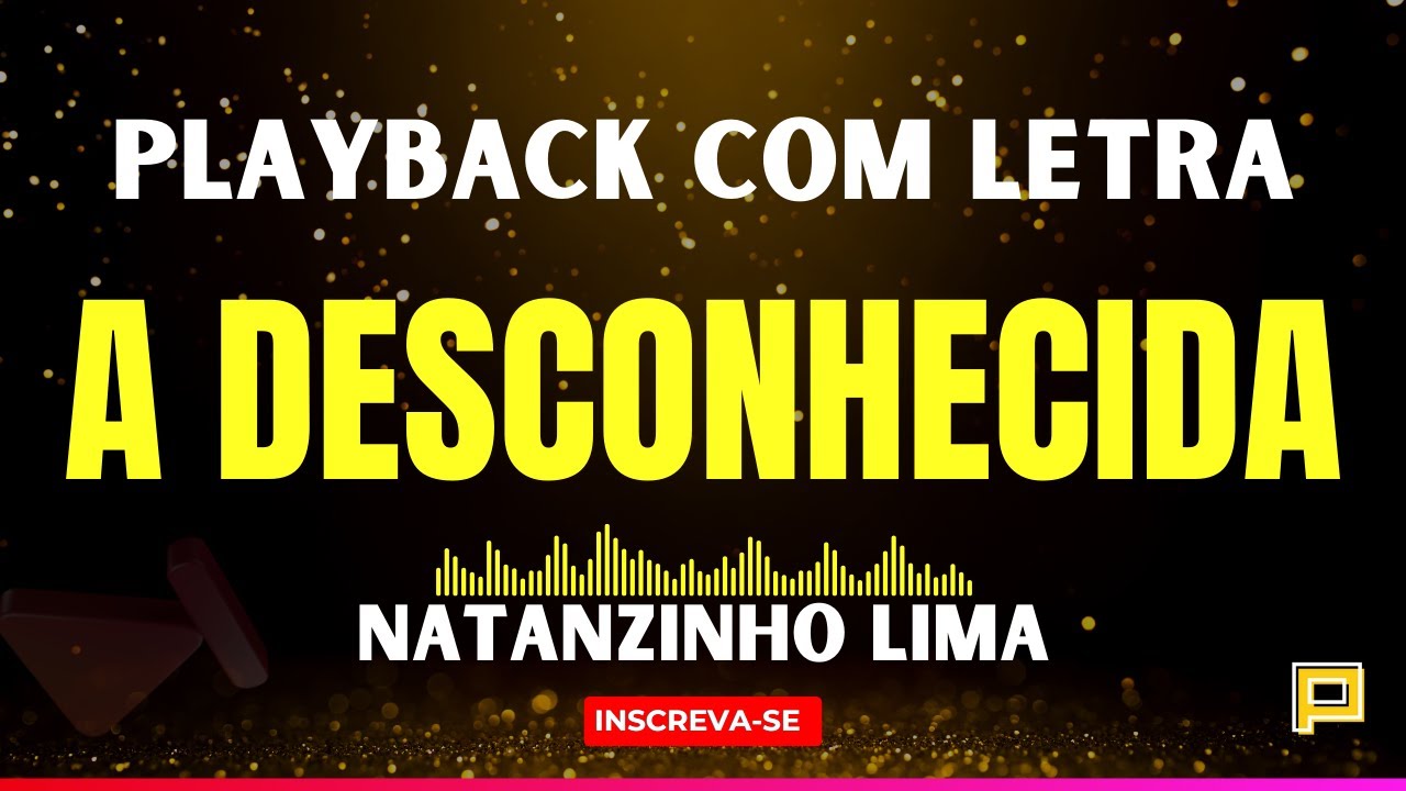 Playback A Desconhecida - Natanzinho Lima