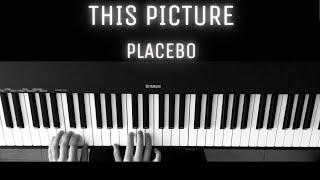 This Picture - Placebo [PIANO COVER + SHEET MUSIC]