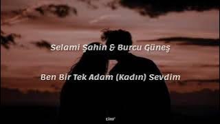 Selami Şahin & Burcu Güneş ~ Ben Bir Tek Adam (Kadın) Sevdim