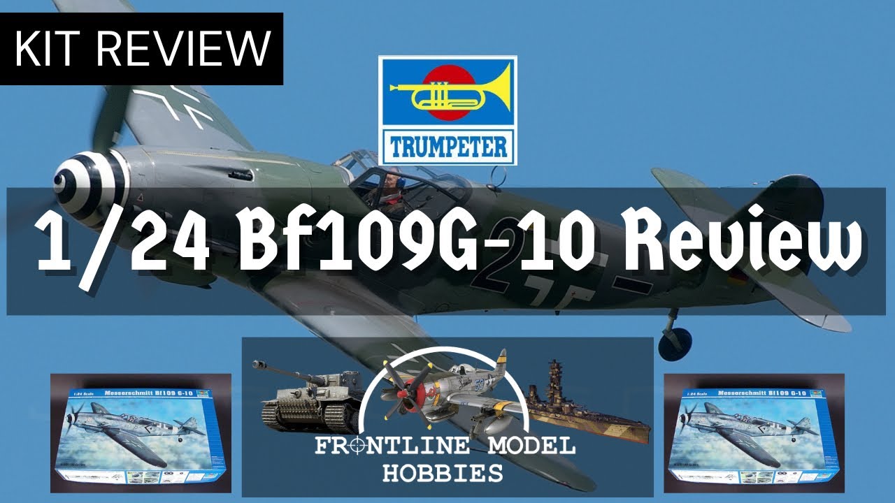 航空機・ヘリコプター Trumpeter 1/24 Messerschmitt Bf109 G-10 Trumpeter 1/24 Bf109G-10 Review - YouTube