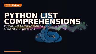 Python List Comprehensions & Generator Expressions Tutorial