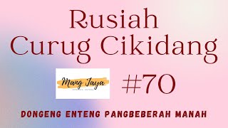 RUSIAH CURUG CIKIDANG 70, Dongeng Enteng Mang Jaya, Carita Sunda @MangJayaOfficial