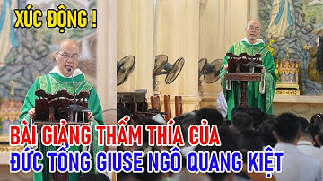 TIN MỚI! XÚC ĐỘNG BÀI GIẢNG THẤM THÍA CỦA ĐỨC TỔNG GIUSE NGÔ QUANG KIỆT