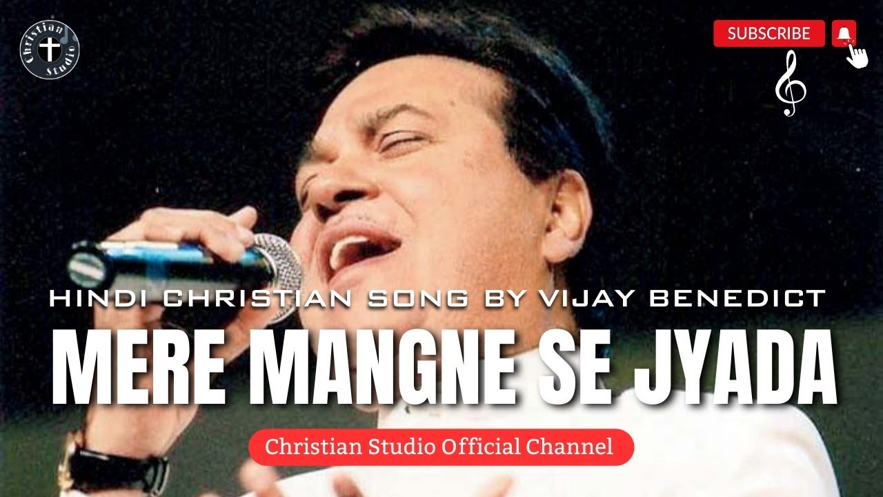 Mere Mangne Se Jyada Hindi Christian Song By Vijay Benedict