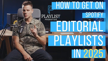 How To Get On Spotify Editorial Playlists in 2025