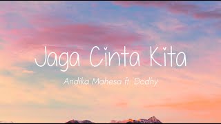 Andika Mahesa feat Dodhy - Jaga Cinta Kita (Lirik)
