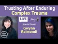 Trusting After Enduring Complex Trauma | Gwynn Raimondi