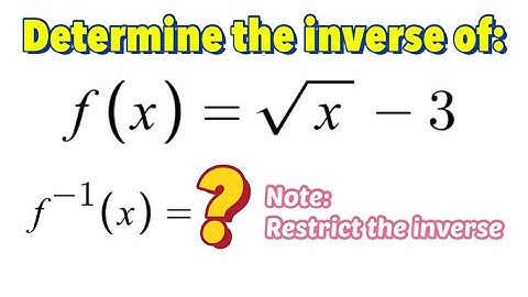 Inverse of a Square Root Function with Restriction (Part 1)