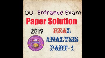Du Entrance Exam Paper Solution 2019 Real Analysis Part-1