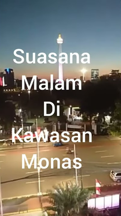 suasana malam hari di monas