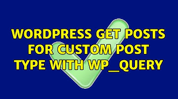 Wordpress: Get posts for custom post type with WP_Query
