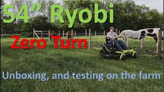54 in Ryobi Electric Zero Turn on the Farm - Unboxing and Review