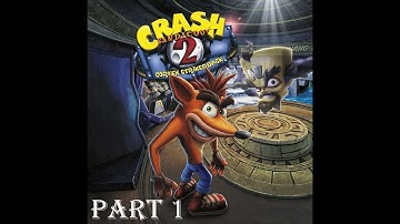 Crash Bandicoot 2:Cortex Strikes Back n Sane Trilogy Walkthrough/No commentary Part 1