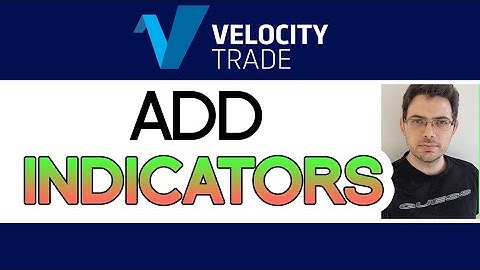 HOW TO Add indicators on Velocity Trader