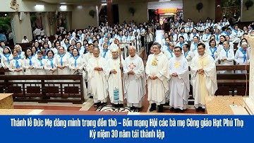 Thánh lễ Đức Mẹ dâng mình trong đền thờ - Bổn mạng Hội các bà mẹ Công giáo Hạt Phú Thọ