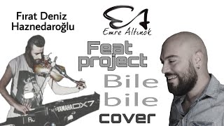 Bile Bile (cover) / feat project (Fırat Deniz Haznedaroğlu) #fıratdenizhaznedaroğlu #emrealtinok Resimi