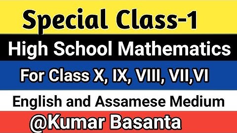 Special Class for Class X, IX, VIII,VII and VI ®Mathematics @Kumar Basanta