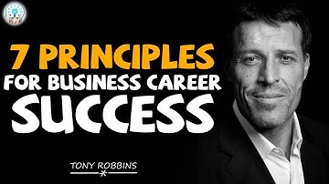 Tony Robbins Motivation - 7 Principles for Business Career Success