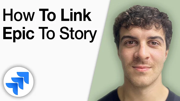 How to Link Epic to a Story -Jira Tutorial [2025 Full Guide]