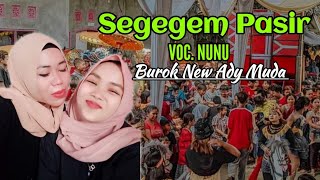SEGEGEM PASIR // BUROK NEW ADY MUDA // VOC. NUNU