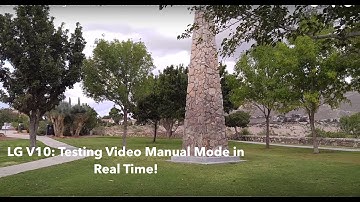 LG V10: Testing the Video Manual Mode in Real Time