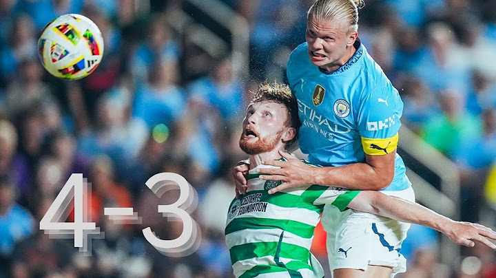 MAN CITY vs CELTIC 3-4 HIGHLIGHTS