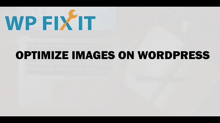 Optimize Images on WordPress