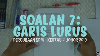 [JOHOR 2019] Percubaan SPM Kertas 2 - Soalan 7 (Garis Lurus)