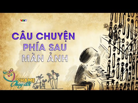 Video Những chia sẻ phía sau màn ảnh về Cha mẹ thay đổi -... - youtube
