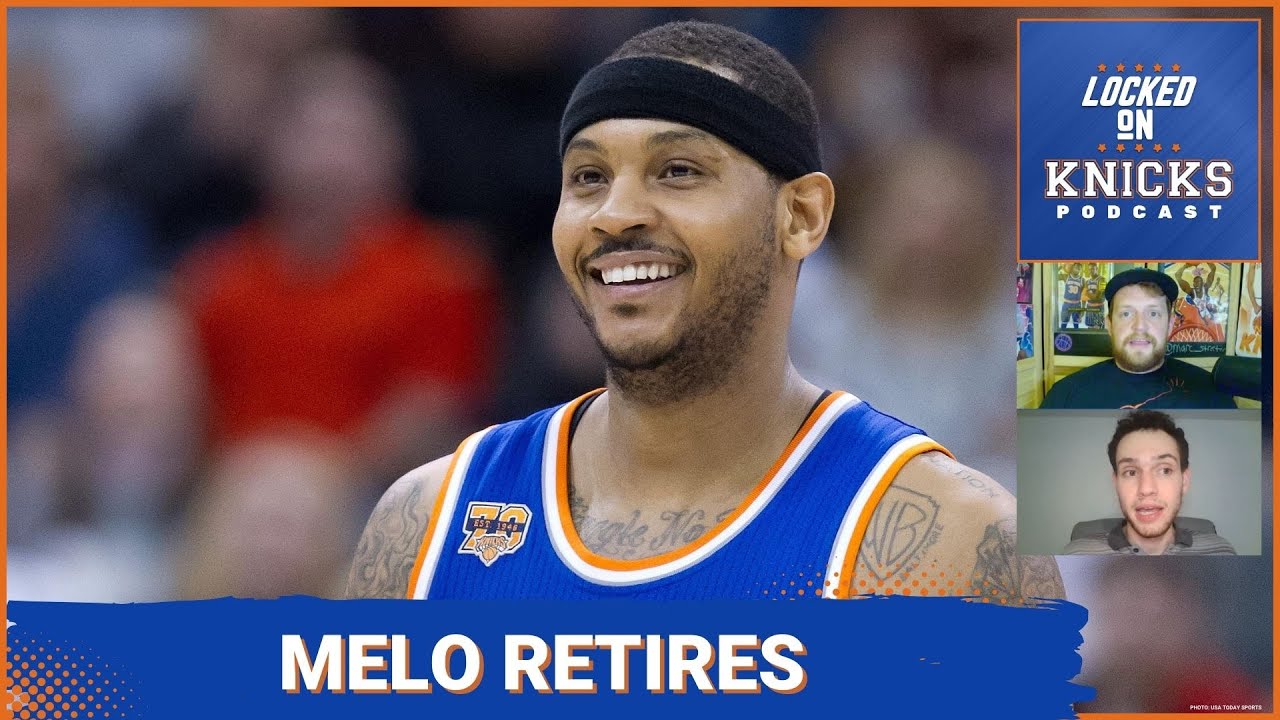 Carmelo Anthony retires Analyzing his legacy with the Knicks, and