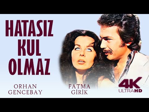 Hatasız Kul Olmaz Türk Filmi | 4K ULTRA HD | ORHAN GENCEBAY | FATMA GİRİK