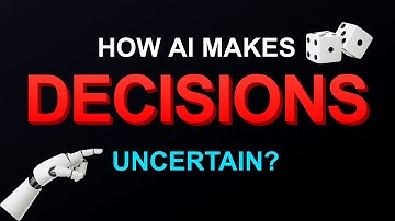 How AI Makes Decisions Under Uncertainty