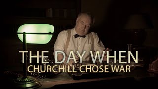 The Day When Churchill Chose War