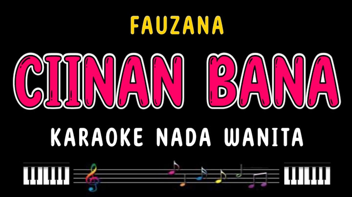 CIINAN BANA - Karaoke Nada Wanita [ FAUZANA ]
