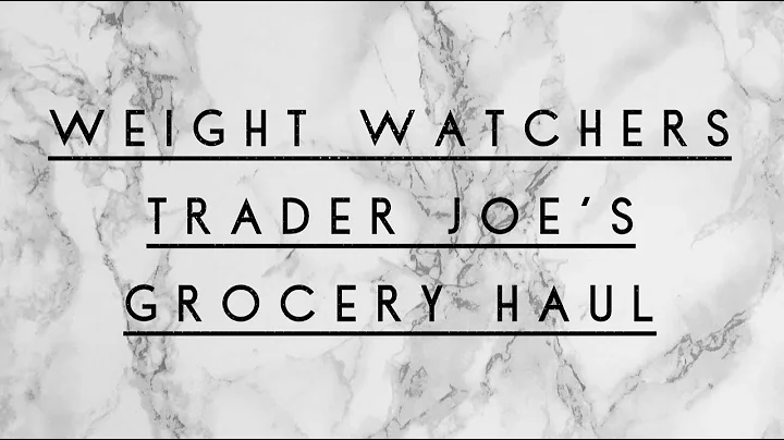 Weight Watchers Freestyle Trader Joe's Grocery Haul