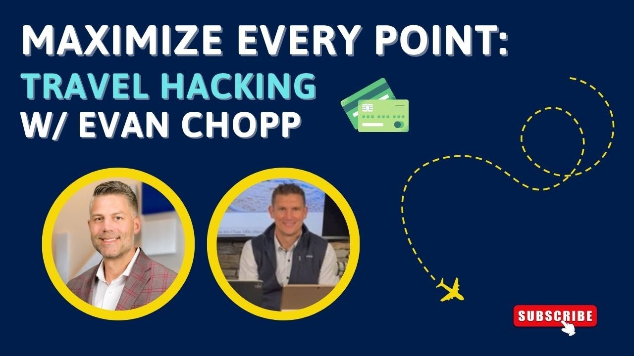 Maximize Every Point: Travel Hacking with Evan Chopp - YouTube