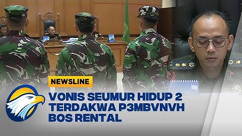 Vonis Seumur Hidup untuk 2 Prajurit TNI AL Penembak Bos Rental Mobil - NEWSLINE