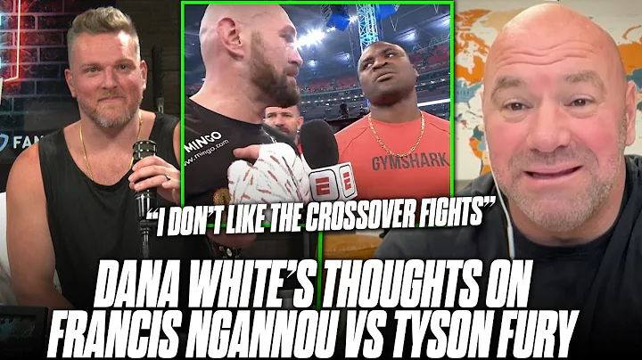 Dana White's Thoughts On The Francis Ngannou vs Ty...