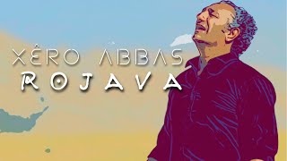 Xêro Abbas - Rojava Official Audio 2022