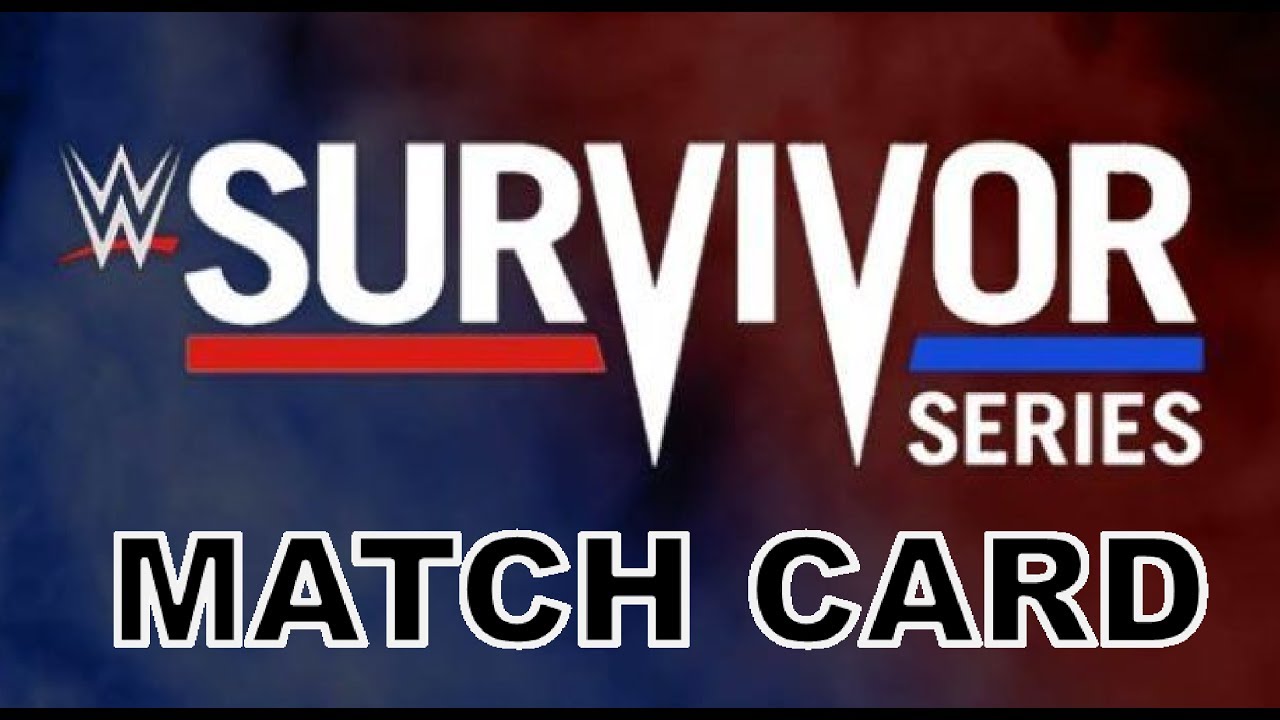 WWE SURVIVOR SERIES 2018 MATCH CARD