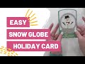 Easy Snow Globe Holiday Card You Can Make Today