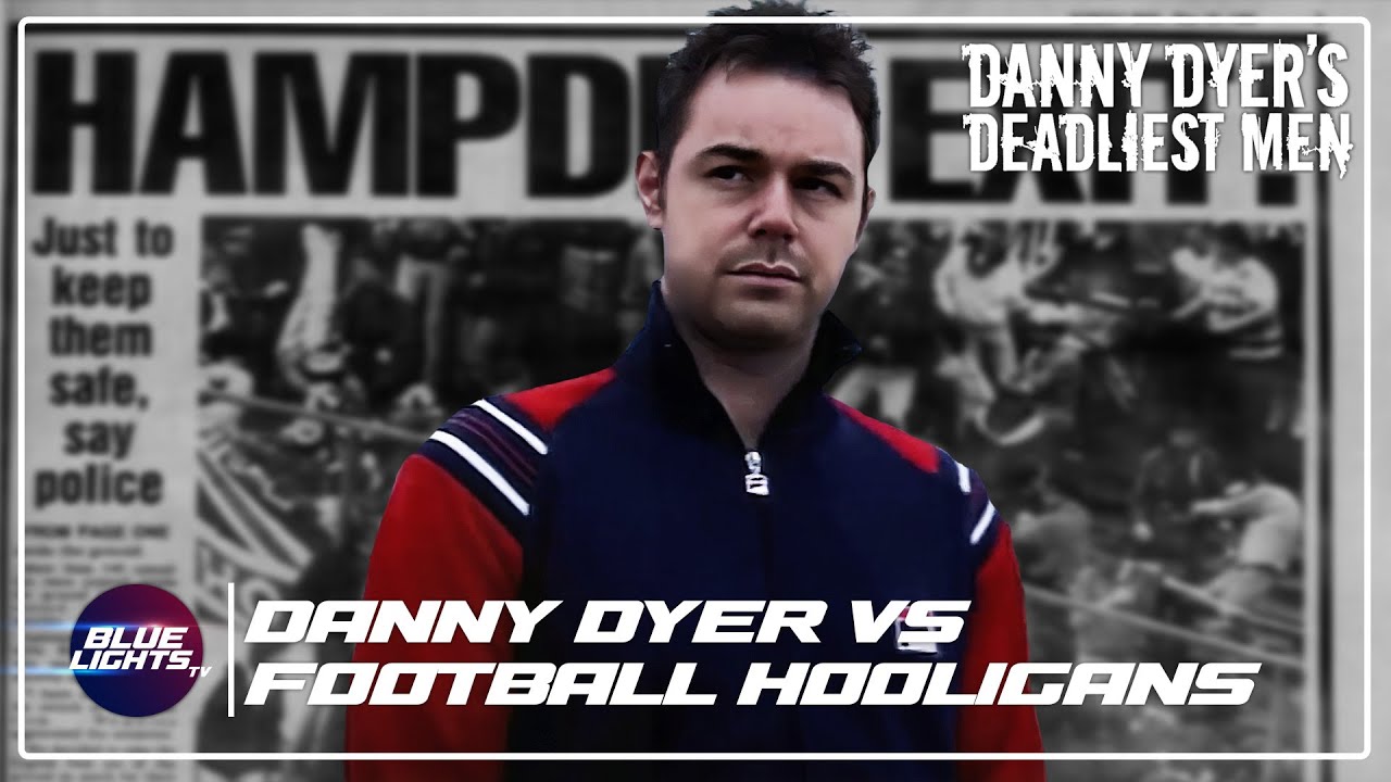 Danny Dyer Vs Football Hooligans | Danny Dyer's Deadliest Men - YouTube