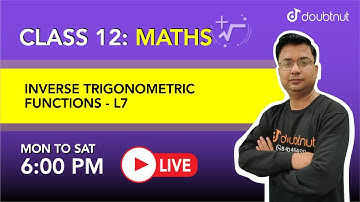 व्युत्क्रम त्रिकोणमितीय फलन | कक्षा 12 गणित | 6 बजे की कक्षा जितेंद्र सर द्वारा | L7 | अंग्रेजी म...