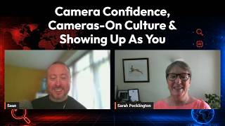 Chat With Sarah Pocklington | Camera Confidence, Cameras-On Culture & Showing Up As You